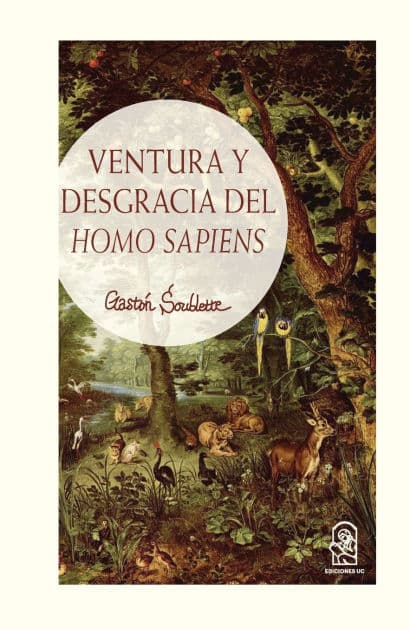 Ventura y desgracia del Homo Sapiens by Gast N Soublette