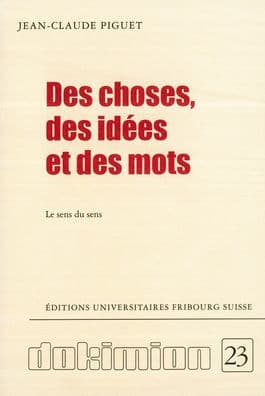 Des choses, des idees et des mots by Jean-Claude Piguet