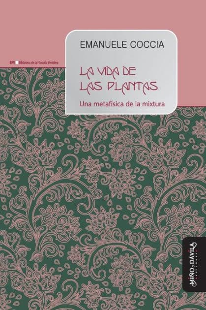La vida de las plantas: Una metafÃ¯Â¿Â½sica de la mixtura by Gabriela Milone