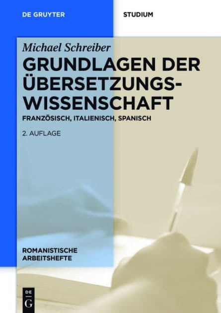 Grundlagen der Übersetzungswissenschaft: Französisch, Italienisch, Spanisch by Michael Schreiber