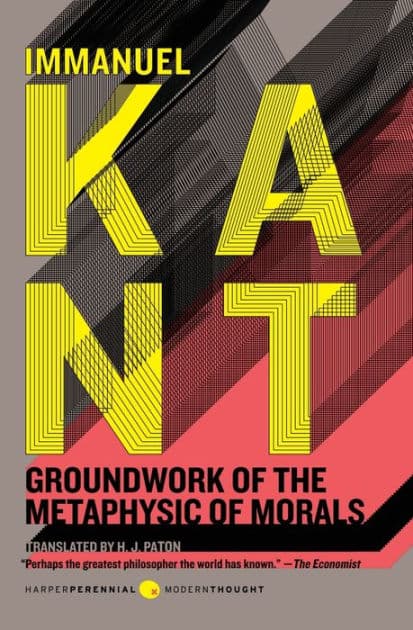 Groundwork of the Metaphysic of Morals by Immanuel Kant