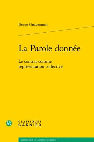 La Parole donnee: Le contrat comme representation collective by Bruno Gnassounou