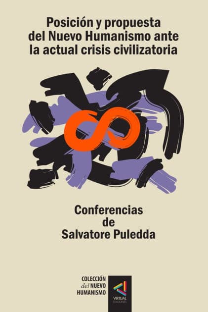 [Colección del Nuevo Humanismo] Posición y propuestas del Nuevo Humanismo ante la actual crisis civilizatoria: Conferencias de Salvatore Puledda by Salvatore Puledda