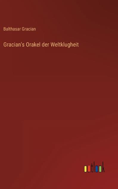 Gracian's Orakel der Weltklugheit by Balthasar Gracian