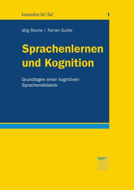 Sprachenlernen und Kognition: Grundlagen einer kognitiven Sprachendidaktik by Jörg-Matthias Roche