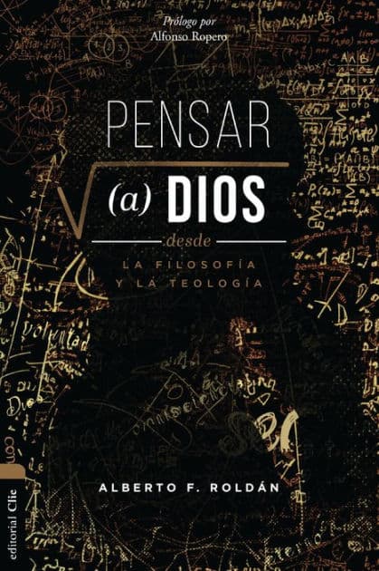 Pensar a Dios desde la filosofía y la teología: Problema y misterio by Alberto Roldán