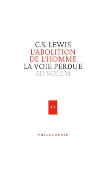 L'abolition de l'homme: La voie perdue by C. S. Lewis