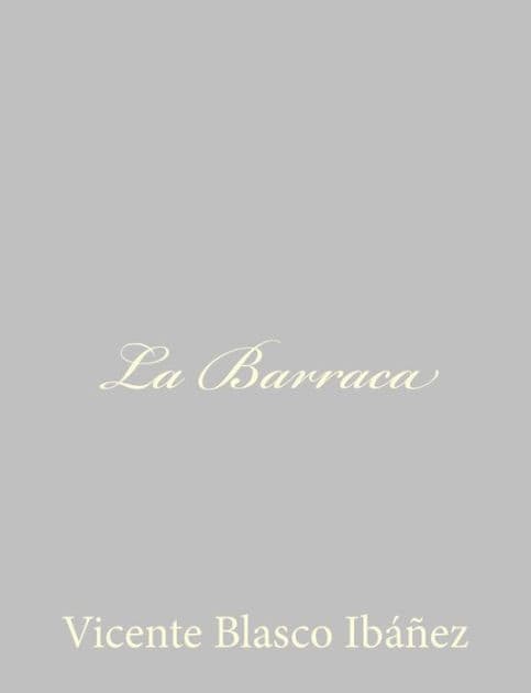 La barraca (The Cabin) by Vicente Blasco Ibáñez