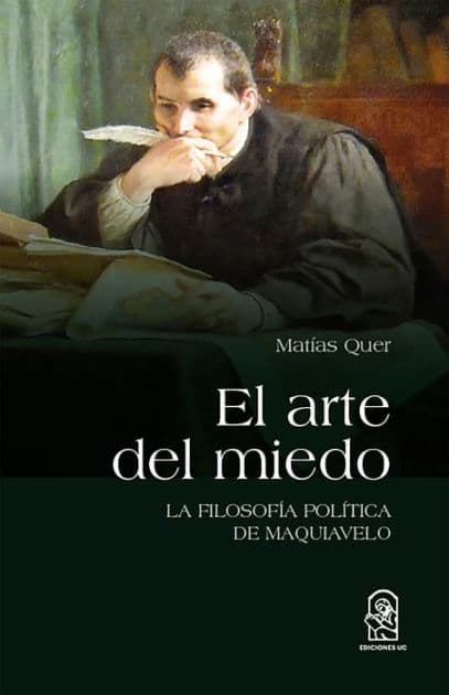 El arte del miedo: La filosofía política de Maquiavelo by Matías Quer