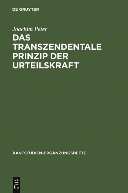 Das transzendentale Prinzip der Urteilskraft: Eine Untersuchung zur Funktion und Struktur der reflektierenden Urteilskraft bei Kant by Joachim Peter