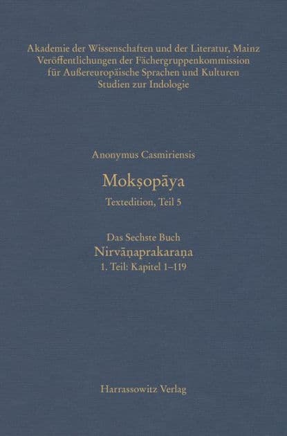 Moksopaya - Textedition, Teil 5, Das Sechste Buch: Nirvanaprakarana. 1. Teil: Kapitel 1-119: Kritische Edition by Casmiriensis Anonymus