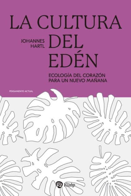 La cultura del Edén: Ecología del corazón para un nuevo mañana by Johannes Hartl