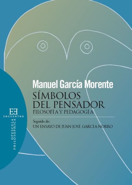 Símbolos del pensador: Filosofía y pedagogía by Manuel García Morente
