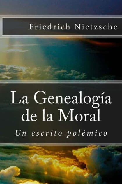 La Genealogía de la Moral: Un escrito polémico by Anton Rivas