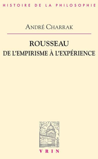 ROUSSEAU. DE L'EMPIRISME by Andre Charrak