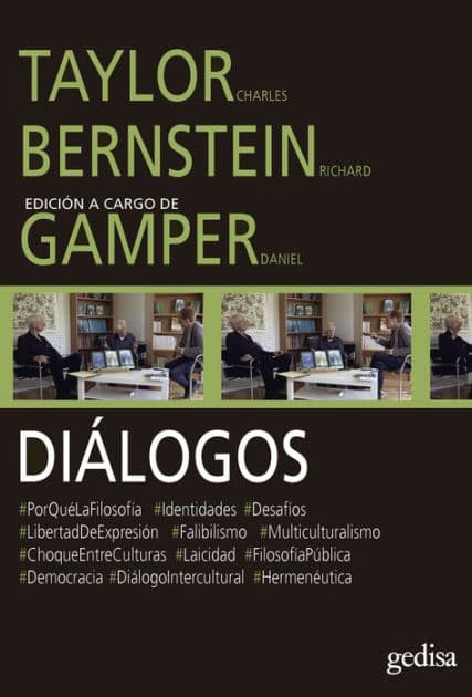 Diálogos: Taylor Charles y Bernstein Richard con Gamper Daniel by Charles Taylor