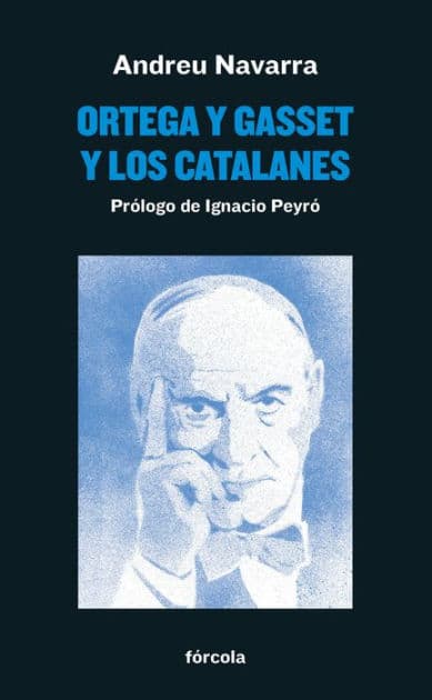 Ortega y Gasset y los catalanes by Andreu Navarra Ordoño