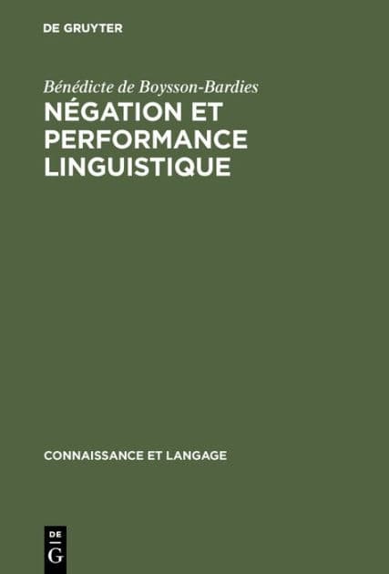 Négation et performance linguistique by Bénédicte de Boysson-Bardies