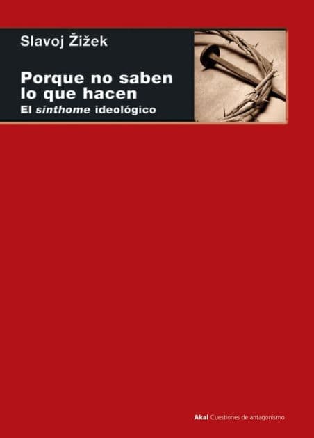 Ellos no saben lo que hacen: El sinthome ideológico by Slavoj Zizek