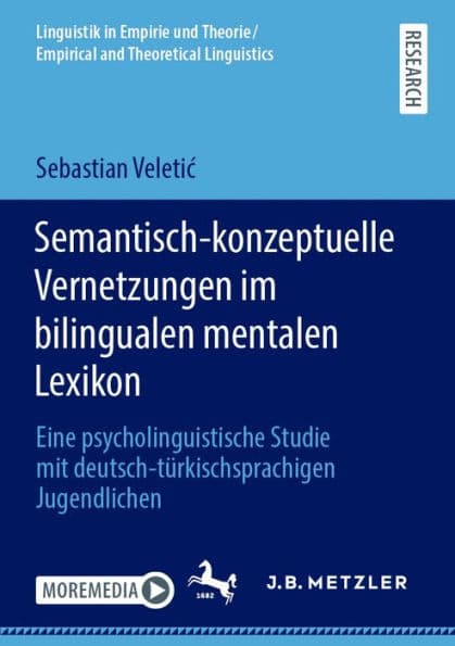 Semantisch-konzeptuelle Vernetzungen im bilingualen mentalen Lexikon: Eine psycholinguistische Studie mit deutsch-tï¿½rkischsprachigen Jugendlichen by Sebastian Veletic