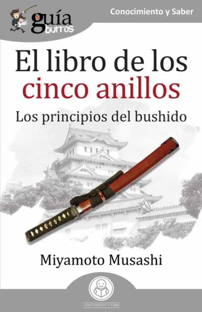 GuíaBurros El libro de los cinco anillos: Los principios del bushido by Miyamoto Musashi