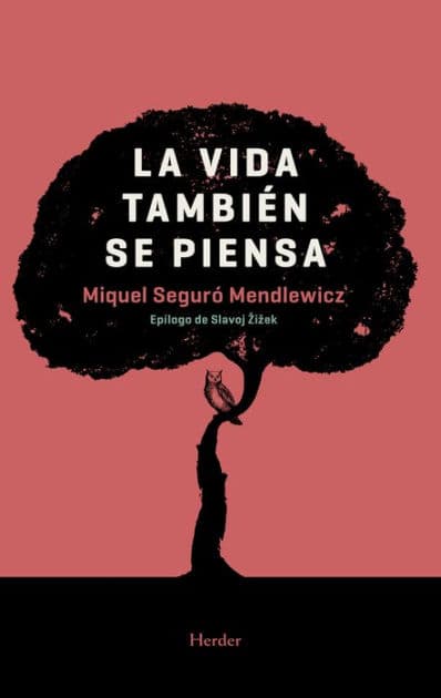 La vida también se piensa by Miquel Seguró Mendlewicz
