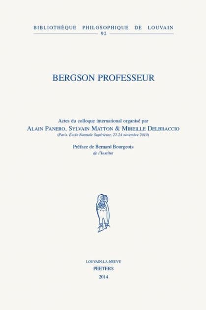 Bergson professeur: Actes du colloque international, Paris, Ecole Normale Superieure, 22-24 novembre 2010 by M Delbraccio