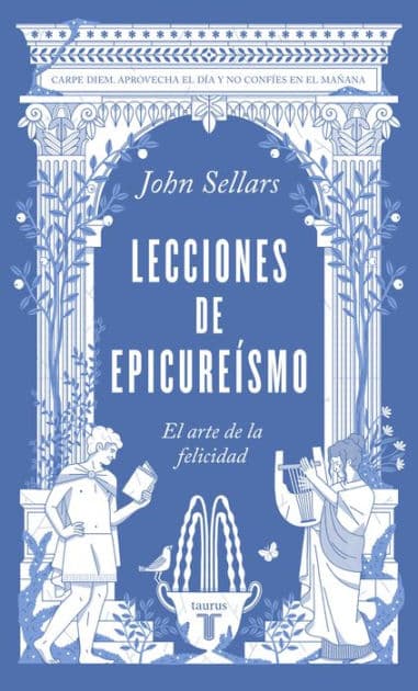 Lecciones de epicureísmo: El arte de la felicidad by John Sellars