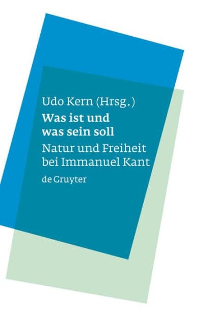Was ist und was sein soll: Natur und Freiheit bei Immanuel Kant by Udo Kern