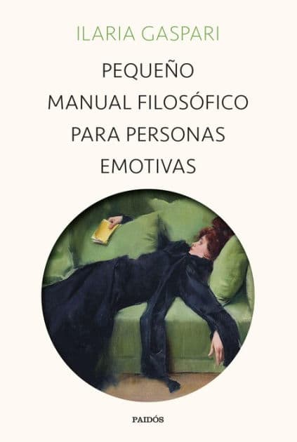Pequeño manual filosófico para personas emotivas by Ilaria Gaspari