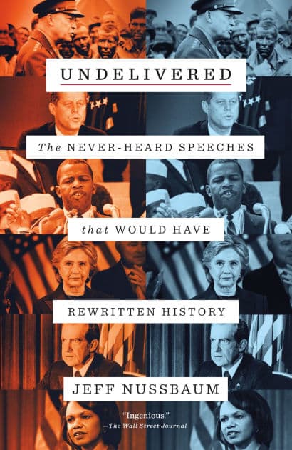 Undelivered: The Never-Heard Speeches That Would Have Rewritten History by Jeff Nussbaum