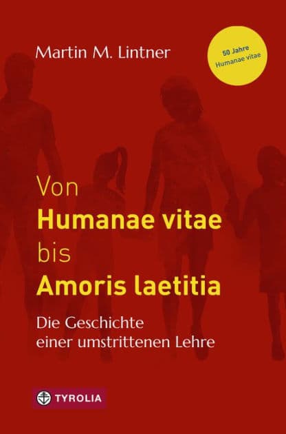 Von Humanae vitae bis Amoris laetitia: Die Geschichte einer umstrittenen Lehre by Martin M. Lintner