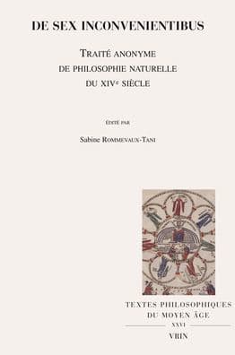De Sex Inconvenientibus: Traite Anonyme de Philosophie Naturelle du XIVe Siecle by Sabine Rommevaux-Tani