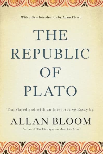 The Republic of Plato: Translated by Allan Bloom by Adam Kirsch