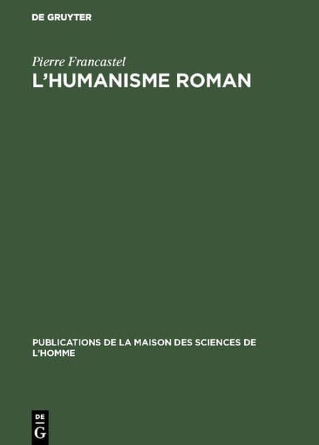 L'humanisme roman: Critique des théories sur l'art du XIe siècle en France by Pierre Francastel