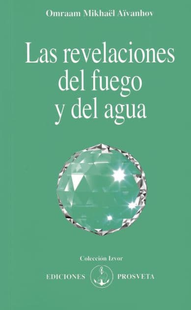 Las revelaciones del fuego y del agua by Omraam Mikhaël Aïvanhov