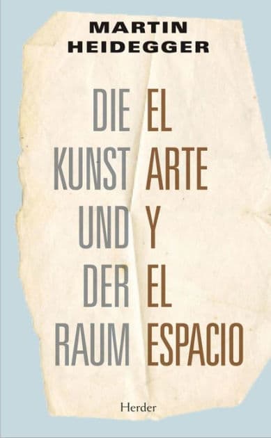 El arte y el espacio: Die Kunst und der Raum by Martin Heidegger