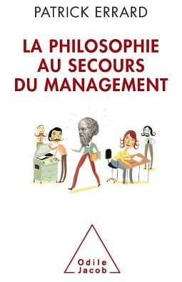 Management Rescued by Philosophy / La philosophie au secours du management by Patrick Errard