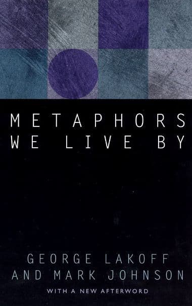 Metaphors We Live By by George Lakoff