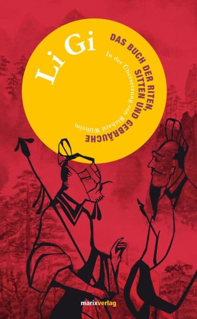 Li Gi: Das Buch der Riten, Sitten und Gebräuche by Konfuzius