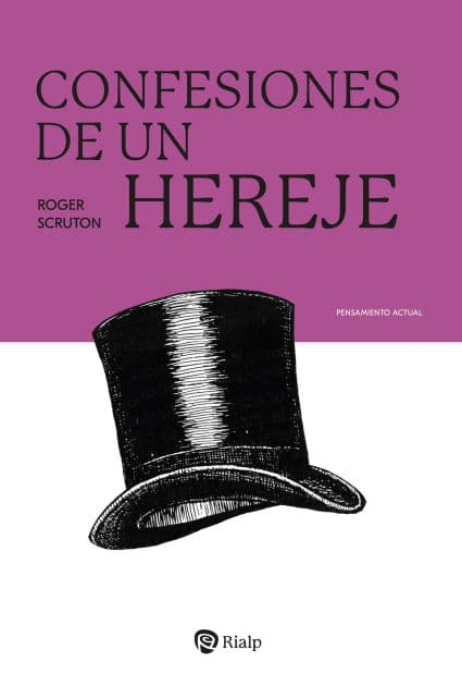 Confesiones de un hereje by Roger Scruton