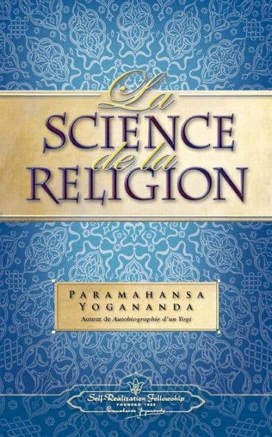 La Science de la Religion (Science of Rel - FR) by Paramahansa Yogananda