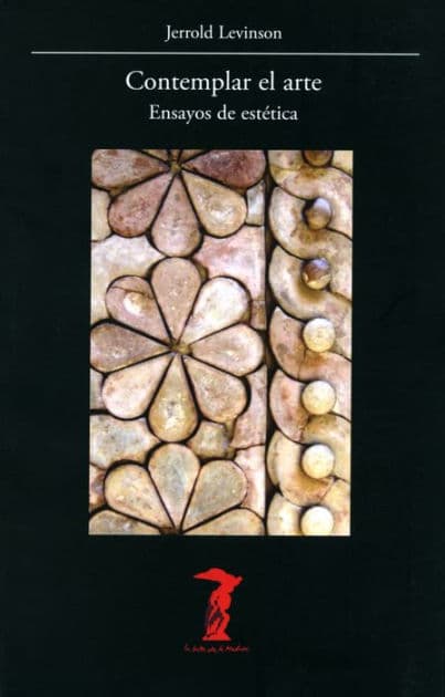 Contemplar el arte: Ensayos de estética by Jerrold Levinson