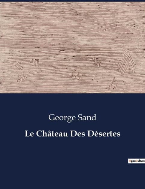 Le Château Des Désertes by George Sand