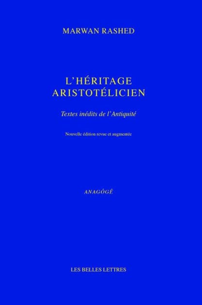 L'heritage aristotelicien: Textes inedits de l'Antiquite by Marwan Rashed