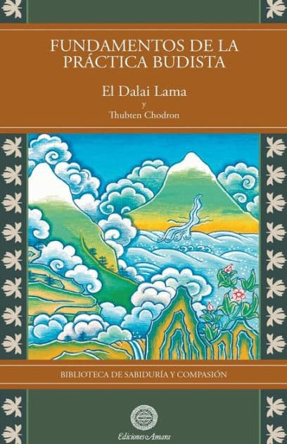Fundamentos de la práctica budista by Su Santidad El Dalai Lama
