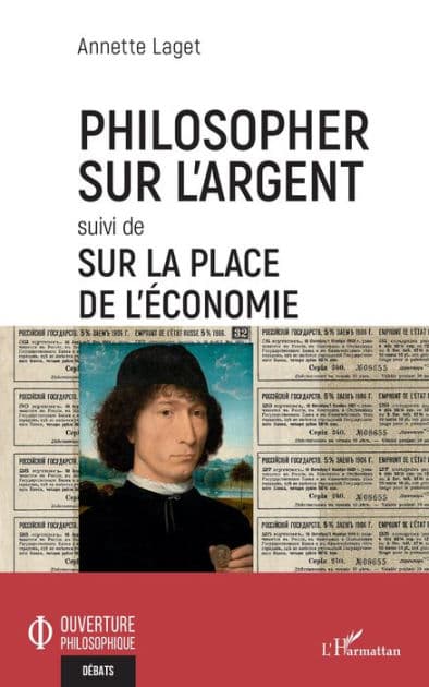 Philosopher sur l'argent: Suivi de Sur la place de l'économie by Annette Laget