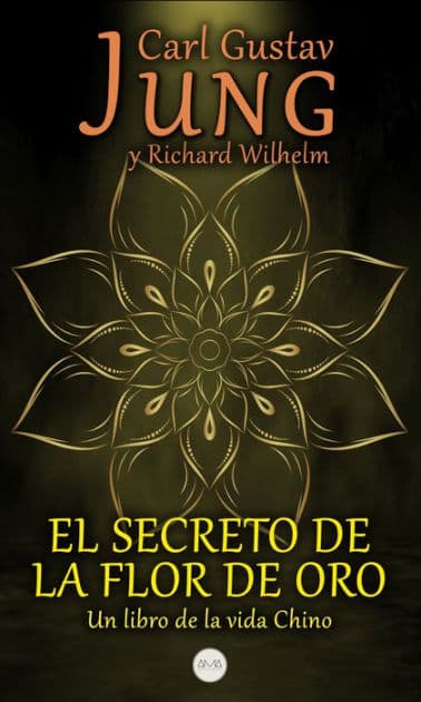 El Secreto de la Flor de Oro: Un Libro de la Vida Chino by Carl Jung