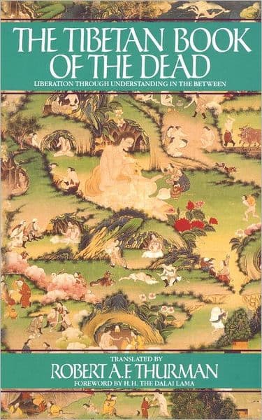 The Tibetan Book of the Dead: Liberation Through Understanding in the Between by Robert Thurman