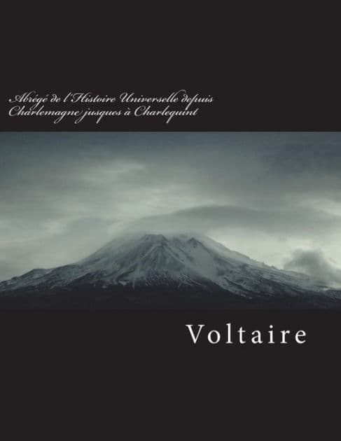 Abrégé de l'Histoire Universelle depuis Charlemagne jusques à Charlequint by Voltaire